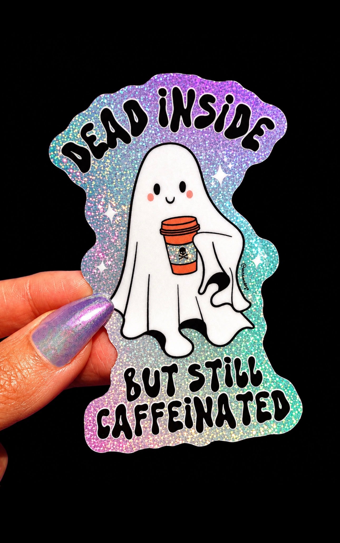Dead Inside But Still Caffeinated Sticker