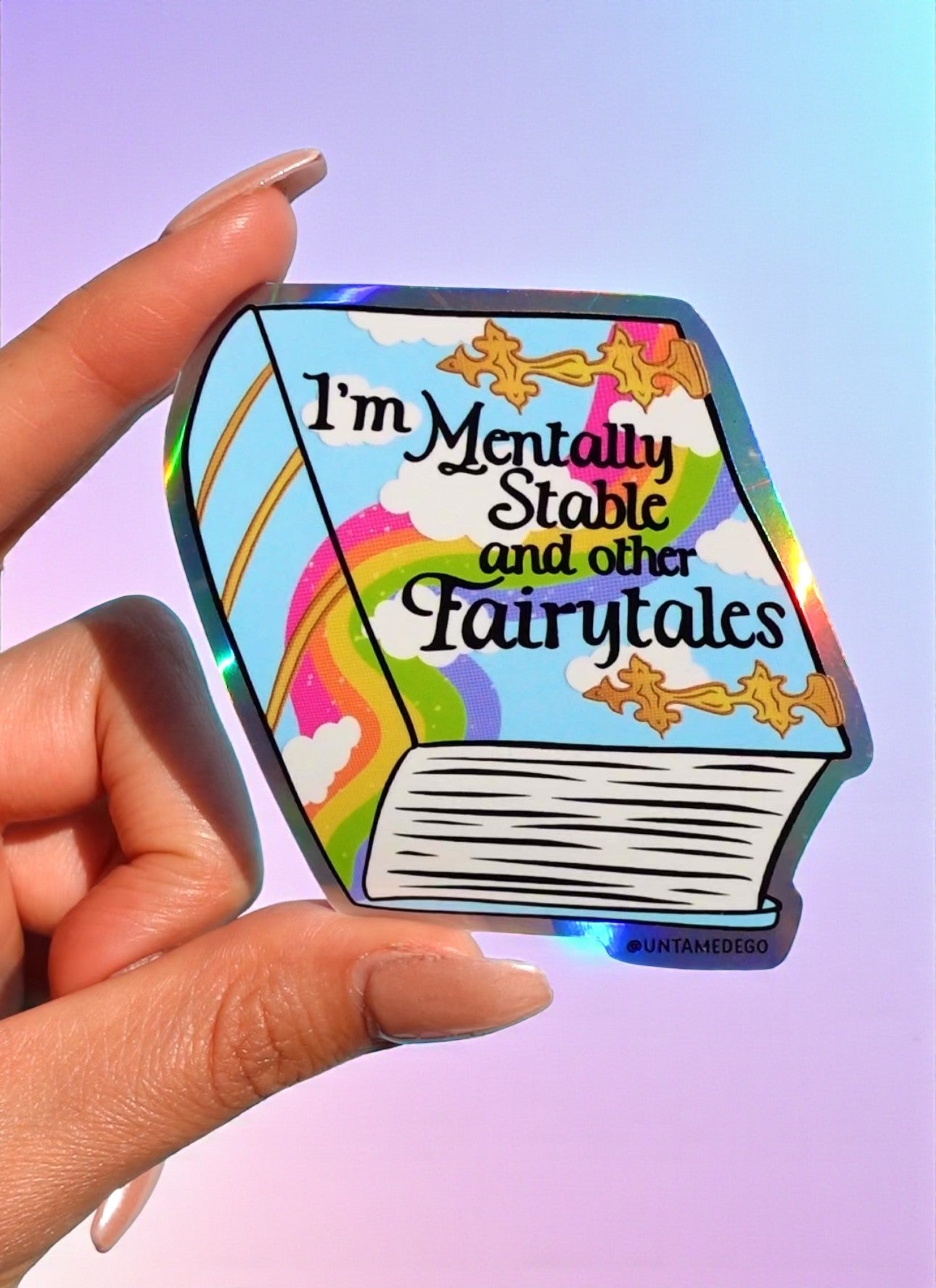 I’m Mentally Stable and Other Fairytales Sticker