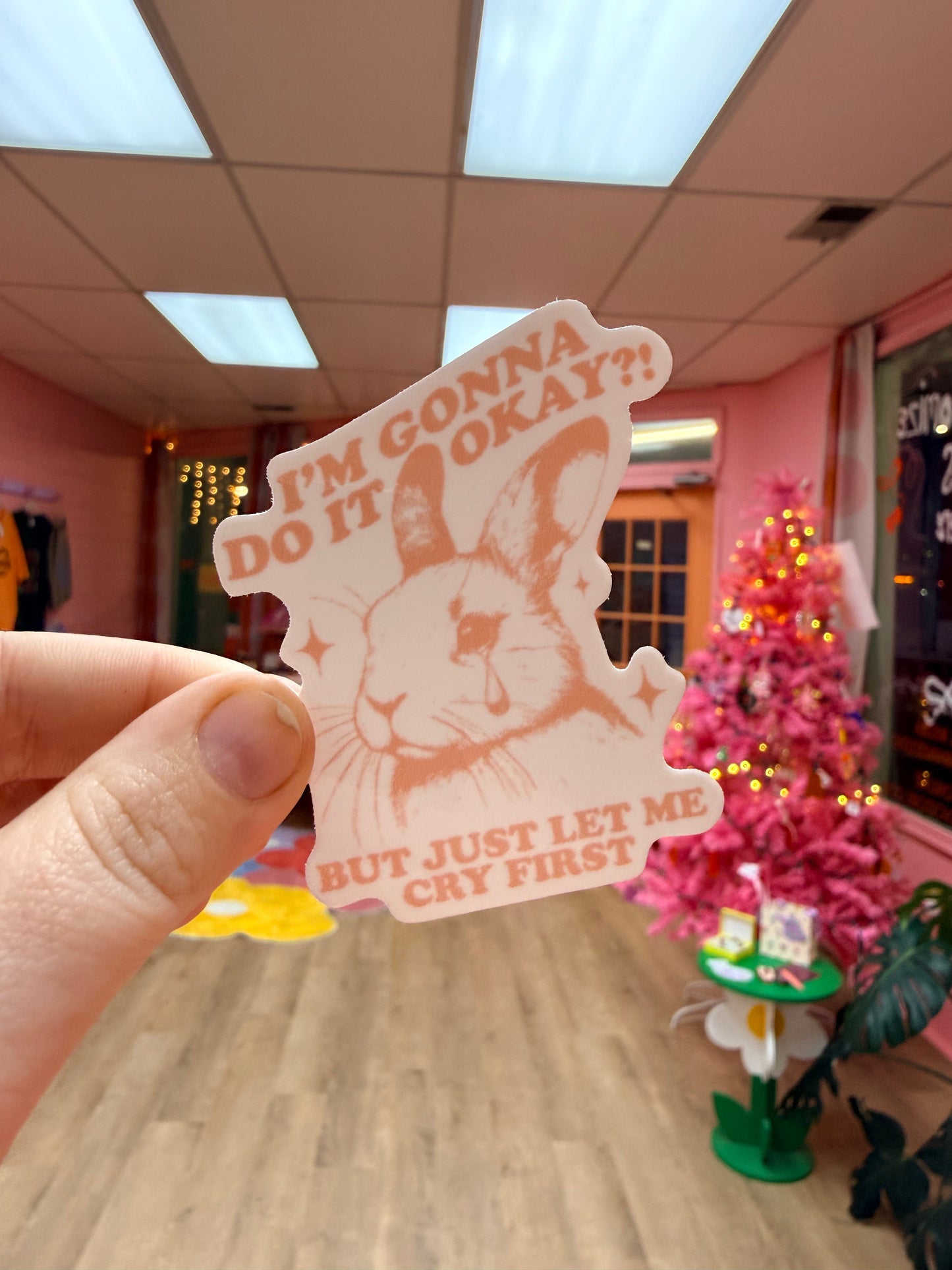“I’m Gonna Do It Okay?! Just Let Me Cry First” Sticker