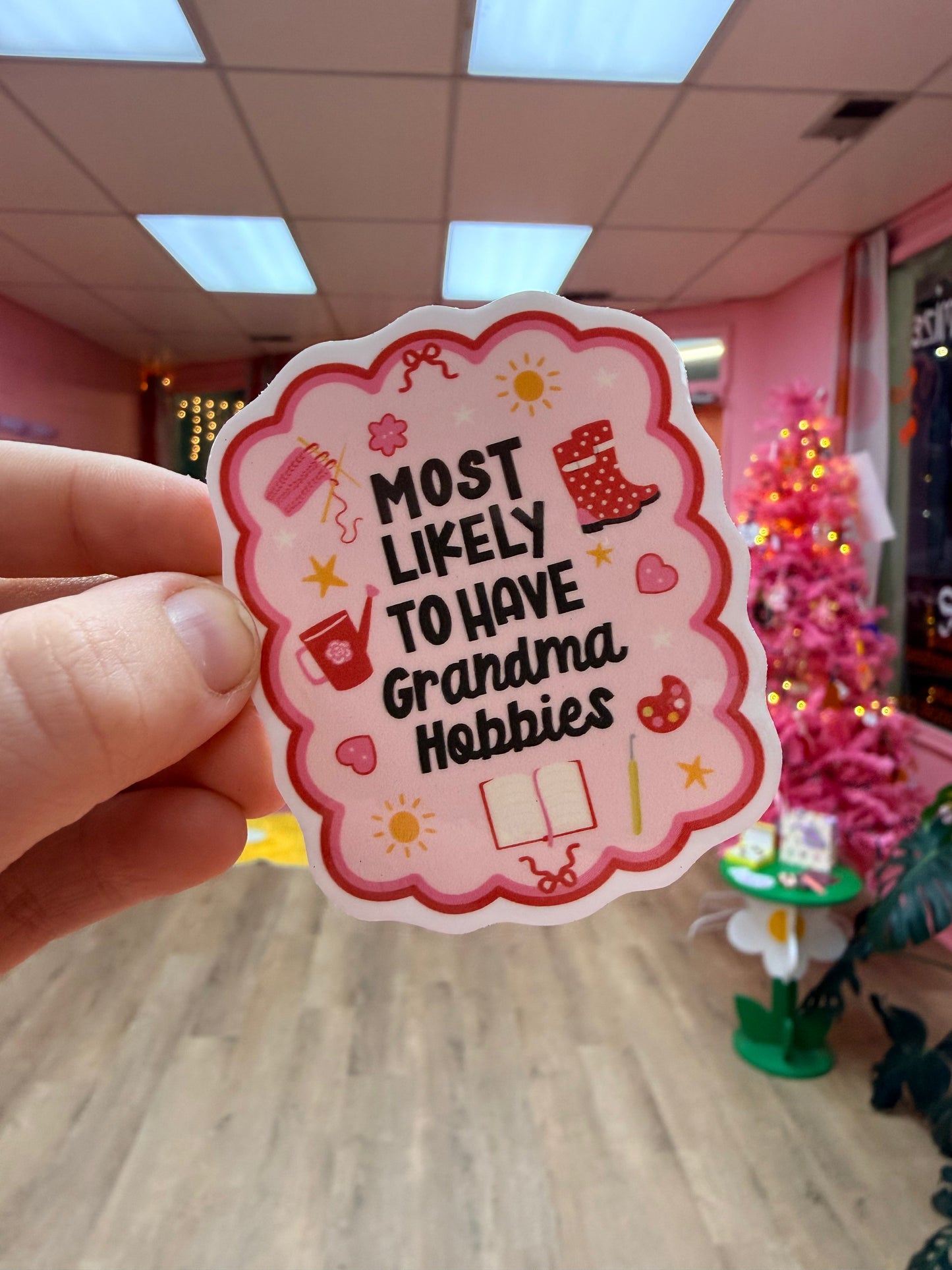 “Most Likely to Have Grandma Hobbies” Sticker