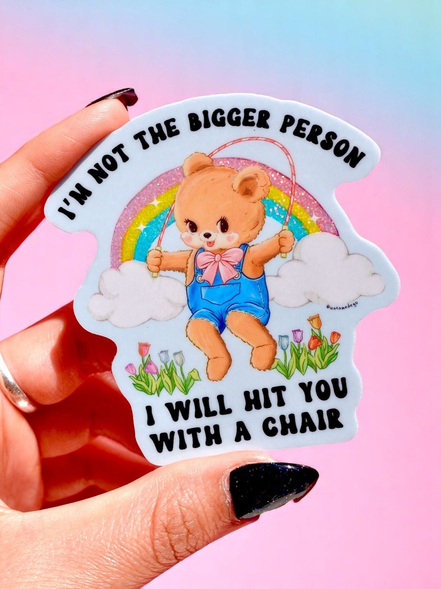 I'm Not The Bigger Person I Will Hit You With A Chair Sticker