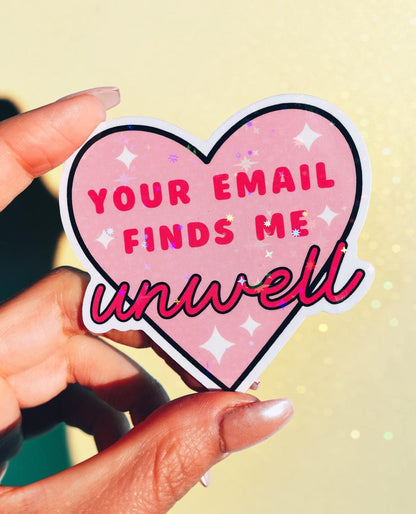 Your Email Finds Me Unwell Funny Work Humor Sticker