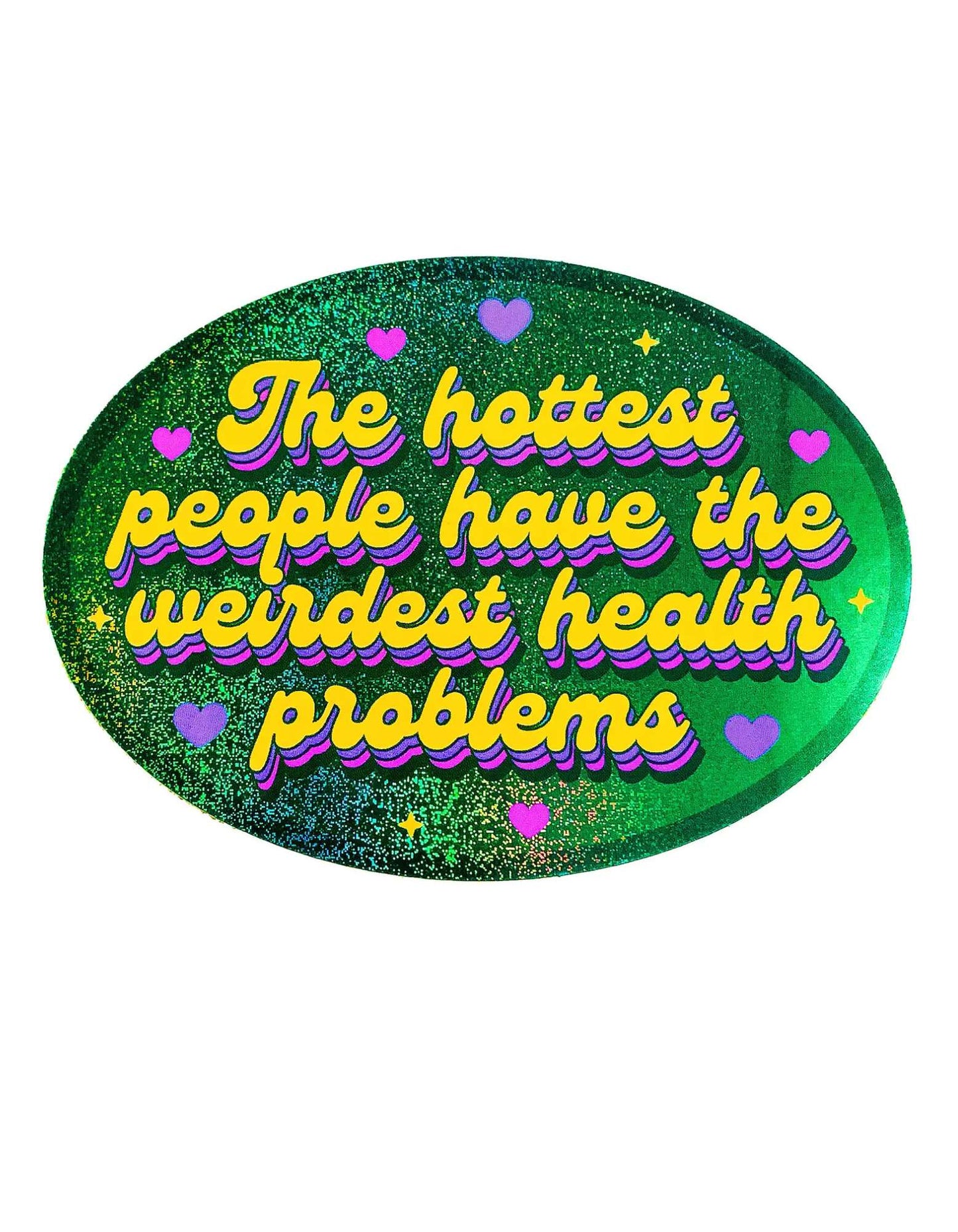 The Hottest People Have The Weirdest Health Problems Sticker