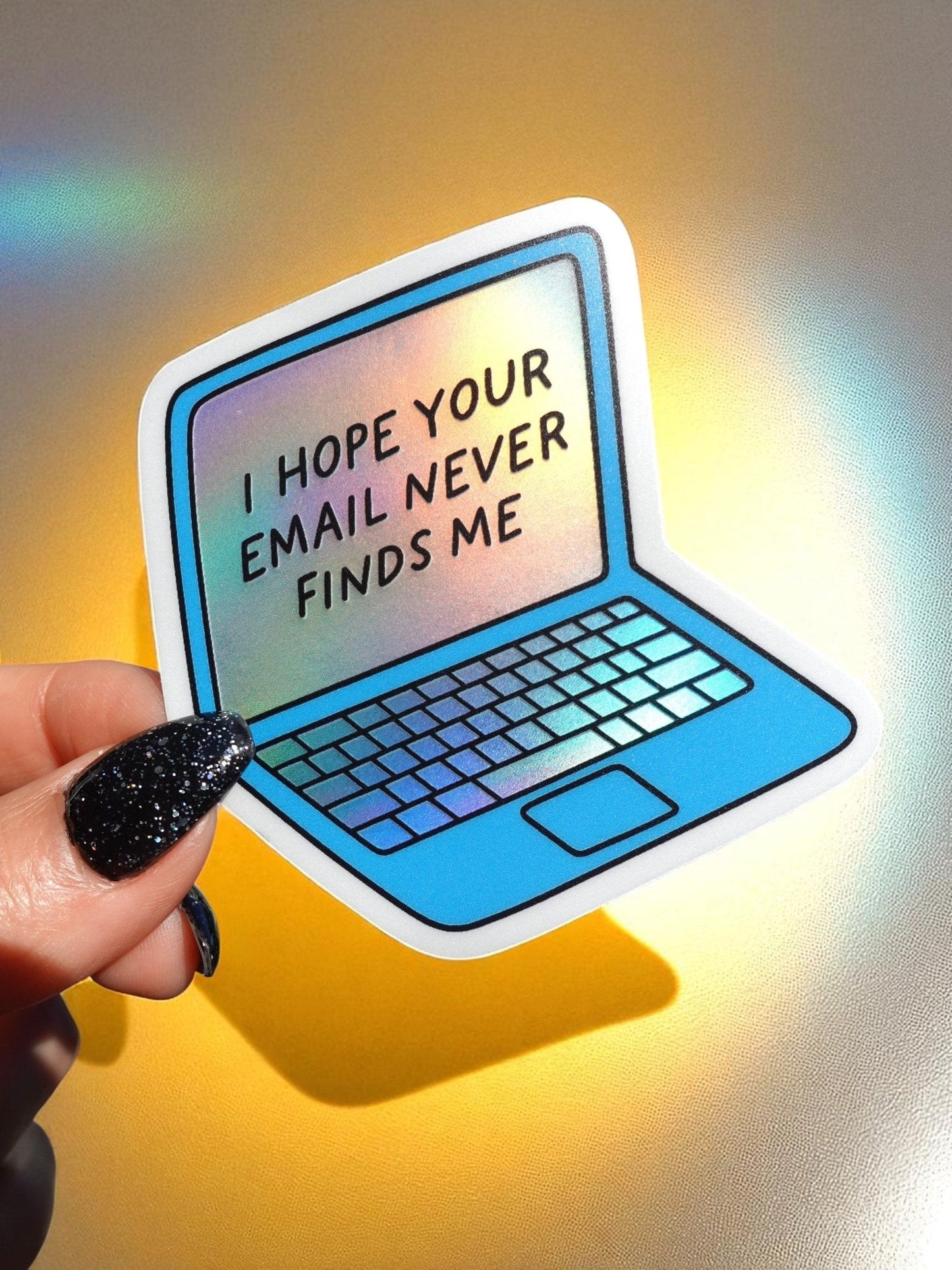 I Hope Your Email Never Finds Me Sticker
