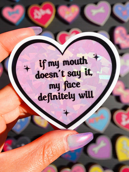 If My Mouth Doesn’t Say It Sticker