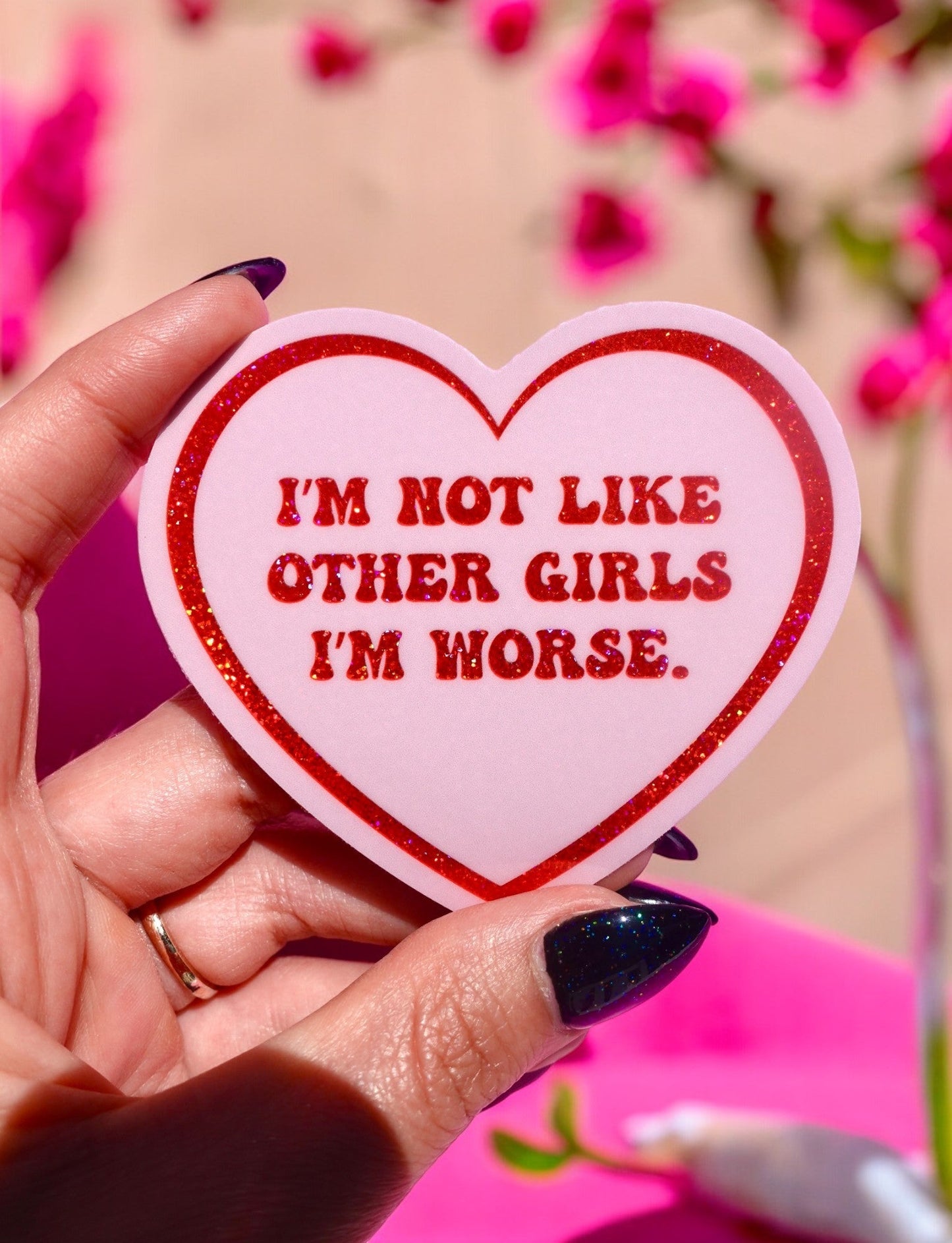 I’m Not Like Other Girls I’m Worse Sticker