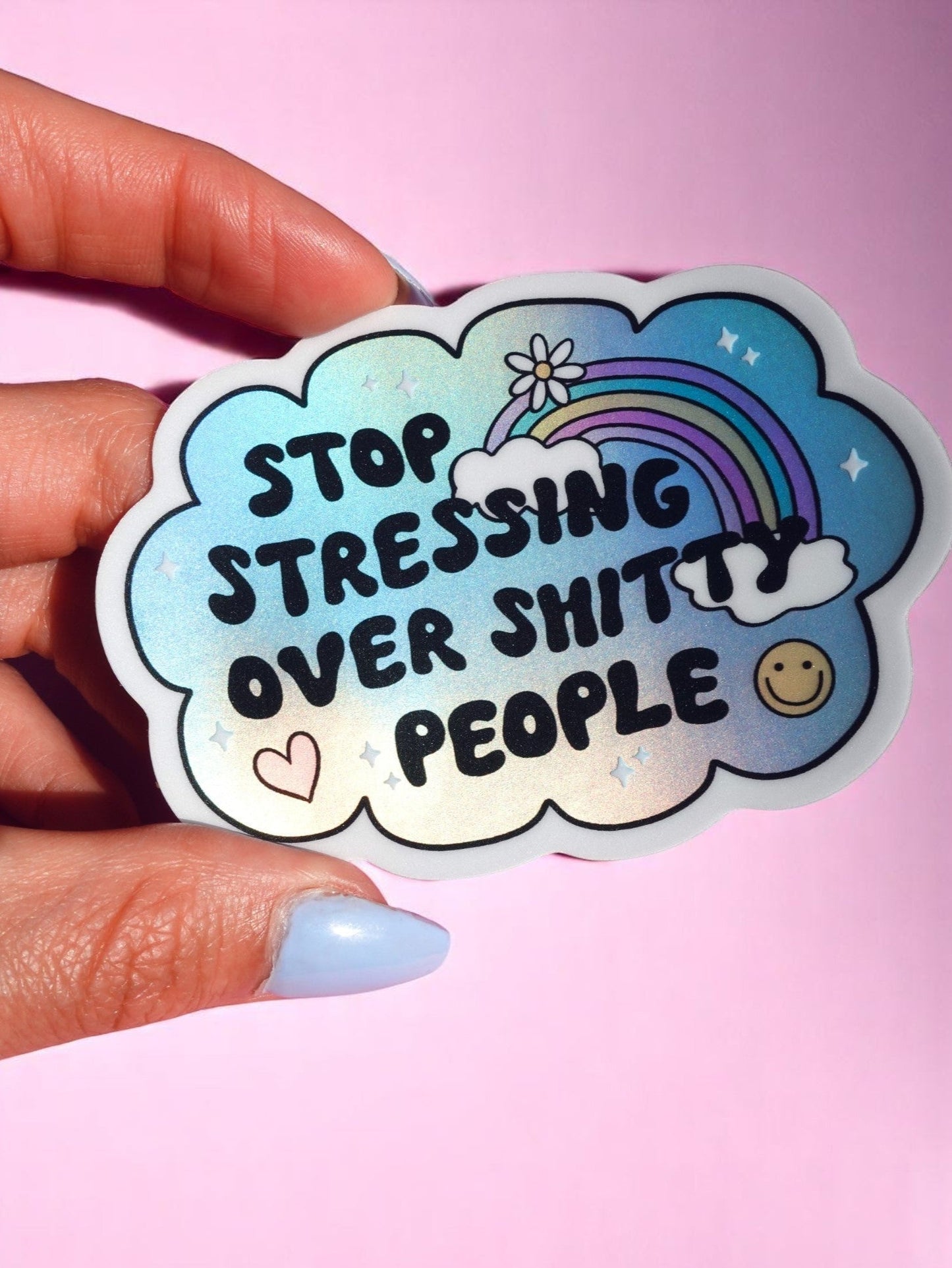 Stop Stressing Over Shitty People Sticker