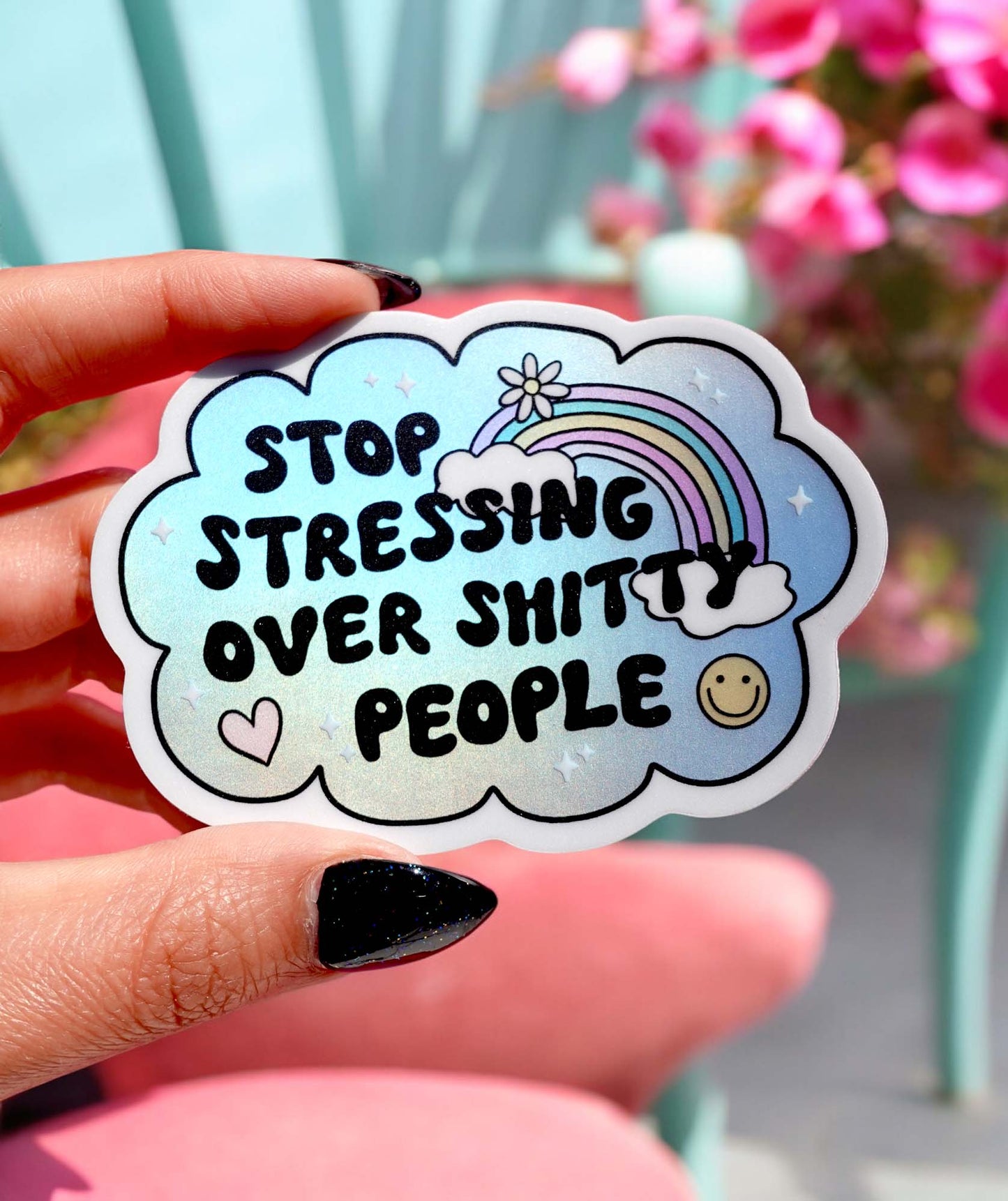 Stop Stressing Over Shitty People Sticker